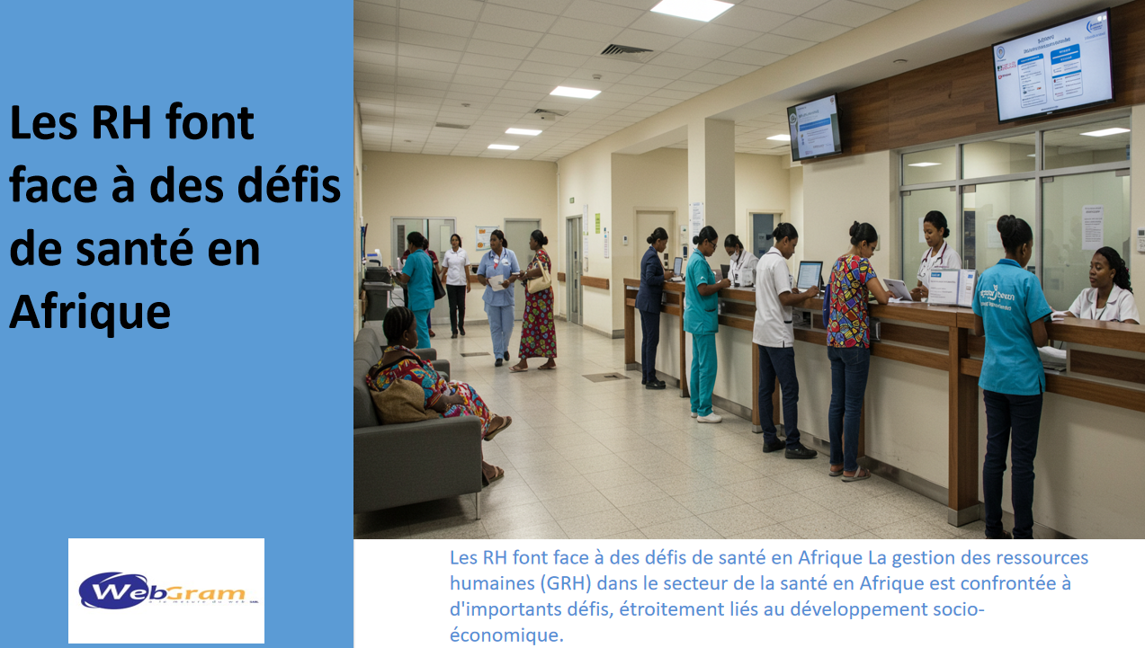 Les RH font face à des défis de santé en Afrique,WEBGRAM, meilleure entreprise / société / agence  informatique basée à Dakar-Sénégal, leader en Afrique du développement de solutions de Gestion des Ressources Humaines, RH, GRH, Gestion des ressources humaines, Suivi des ressources humaines, Gestion administrative des salariés et collaborateurs, Gestion disponibilités, Congés et absences des employés, Suivi des temps de travail et du temps passé par activité des agents, Suivi et consolidation des talents, compétences, parcours et formations du personnel, Gestion de projet et d'équipes, Gestion de la performance, Définition des objectifs, Formation du personnel, Gestion du processus de recrutement, Administration et logistique, Gestion des plannings, Gestion des demandes de missions, des déplacements et des dépenses de voyages professionnels. Ingénierie logicielle, développement de logiciels, logiciel de Gestion des Ressources Humaines, systèmes informatiques, systèmes d'informations, développement d'applications web et mobiles.