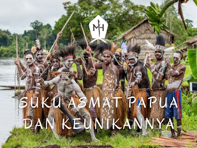 Suku Asmat Papua dan Keunikannya