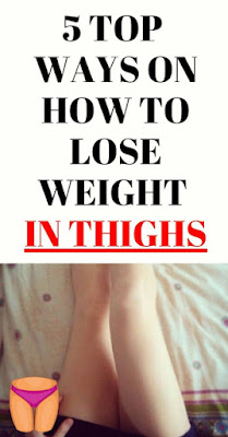 5 Top Ways on How to Lose Weight in Thighs