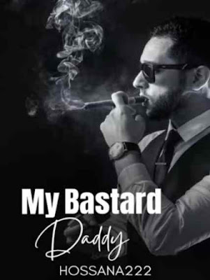 Novel My Bastard Daddy Karya Hossana222 Full Episode