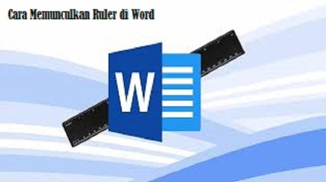 Cara Memunculkan Ruler di Word