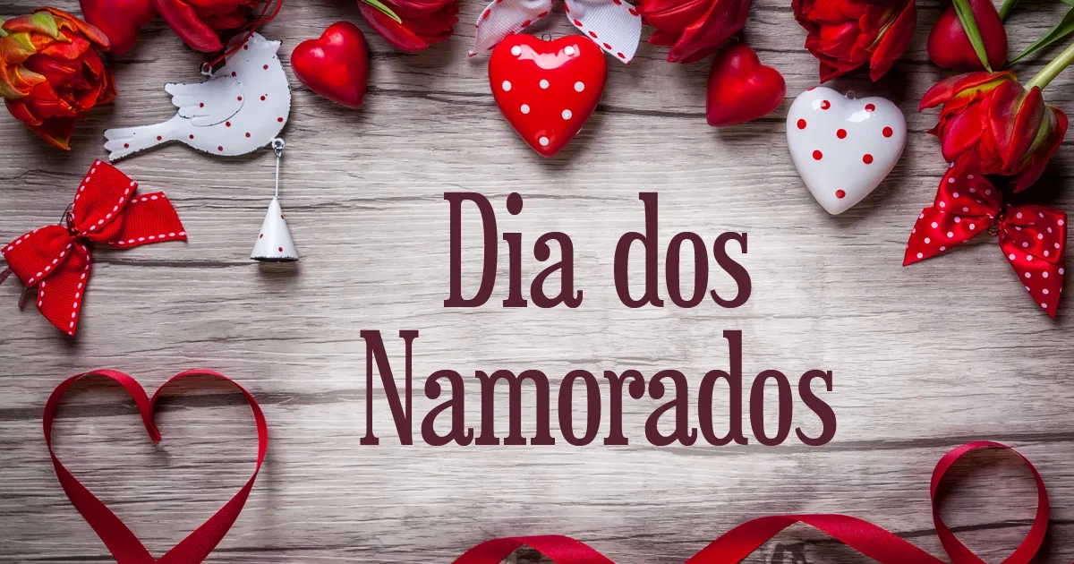 Dia dos Namorados: Veja Sugestões e Acerte em Cheio no Coração do Seu Amor