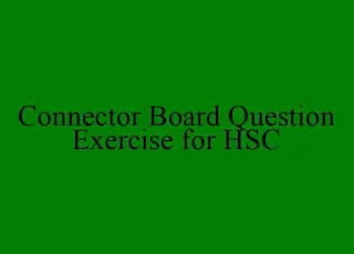 Connector Board Question exercise for HSC