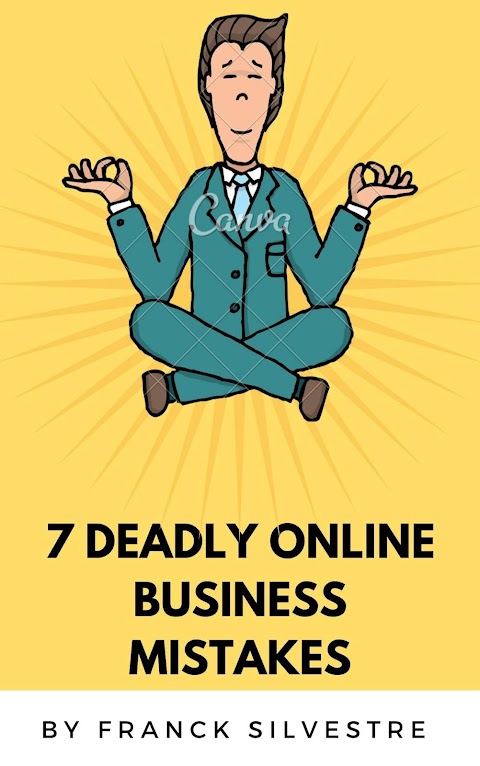 7 Deadly Online Business Mistakes