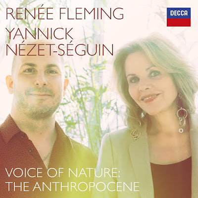 Voice of Nature: The Anthropocene Renée Fleming Yannick Nézet-Séguin
