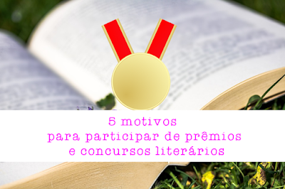 5 motivos para participar de prêmios e concursos literários