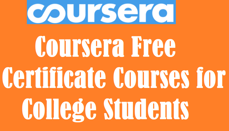 Coursera Free Certificate Courses for College Students