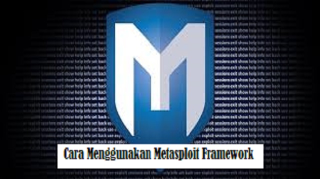 Cara Menggunakan Metasploit Framework