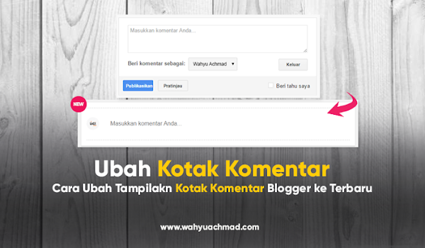 Cara Ubah Tampilan Kolom Komentar Blogger ke Versi Terbaru