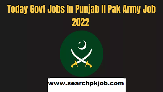 Govt Jobs In Punjab Pak Army Job 2022 - Searchpkjob.com