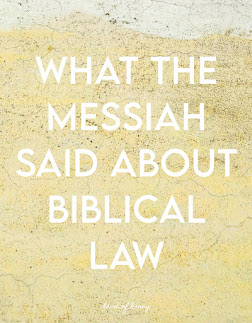 What the Messiah Said about Biblical Law