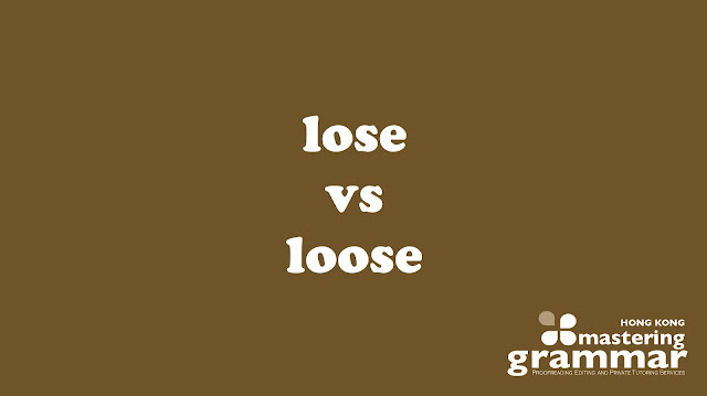 'Lose' or 'Loose'?