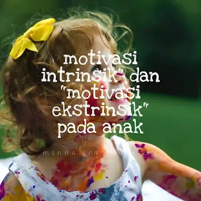 motivasi intrinsik" dan "motivasi ekstrinsik" pada anak