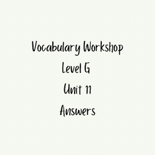Vocabulary Workshop Level G Unit 11 Answers