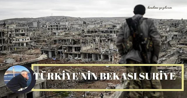Türkiye'nin bekası Suriye ve Kürt sorunudur