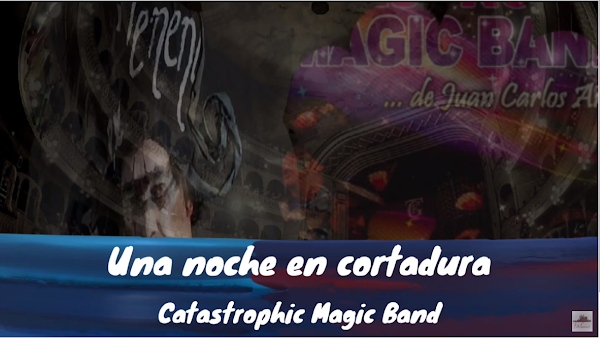 Pasodoble con LETRA "una noche en cortadura". Comparsa "Catastrophic Magic Band" Juan Carlos Aragón