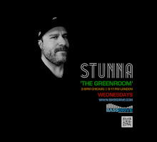 'THE GREENROOM' Hosted By STUNNA, Wednesdays, 2-5pm Chicago/8-11pm London on www.BASSDRIVE.com