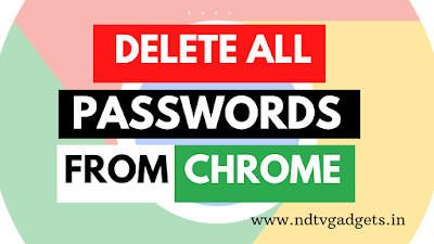 How to Delete All Passwords From Chrome?