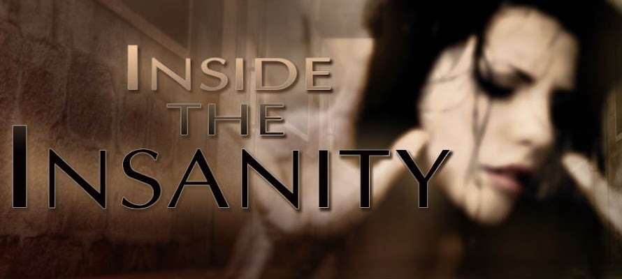 Inside the Insanity