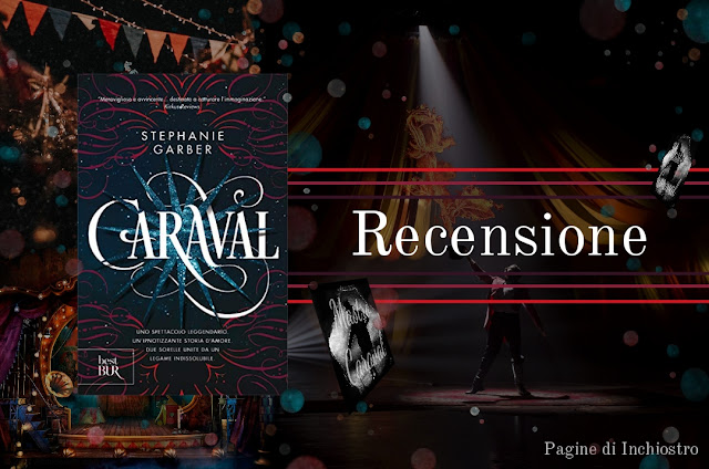 Bentrovati e bentrovate con una nuova recensione, questa volta dedicata a Caraval di Stephanie Garber. Ho cercato di tenere le aspettative basse, per paura di venire scottata dal troppo hype che a volte si genera intorno ai libri, e sono stata piacevolmente stupita!