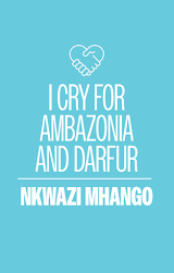 I Cry for Ambazonia and Darfur