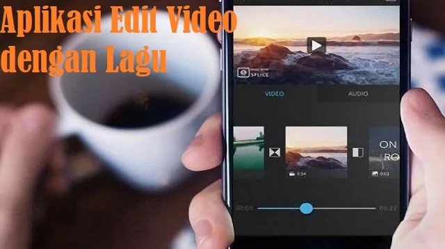 Aplikasi Edit Video dengan Lagu