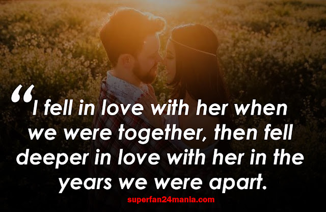 I fell in love with her when we were together, then fell deeper in love in the years we were apart.