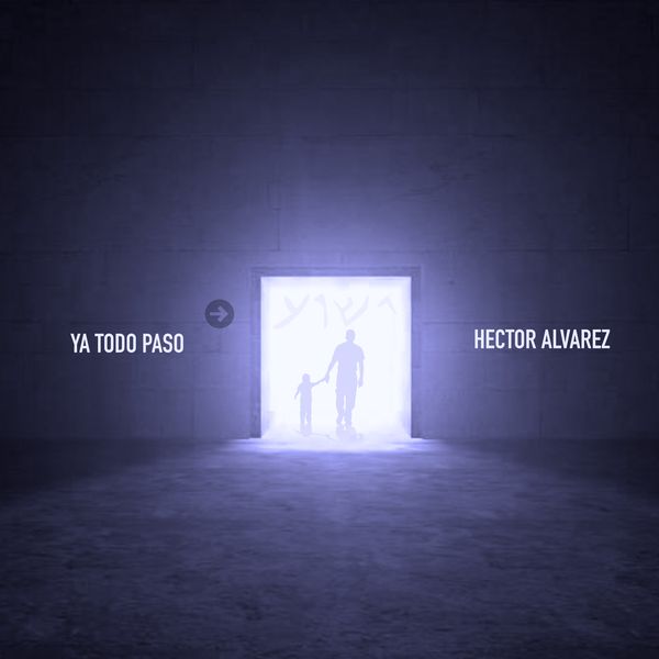 Héctor Álvarez – Ya Todo Paso (Single) 2021