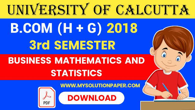 Download CU B.COM 3rd Semester Business Mathematics and Statistics 2018 Question Paper With Answer