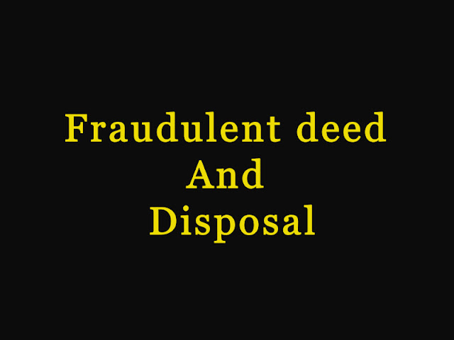 Fraudulent deed And disposal