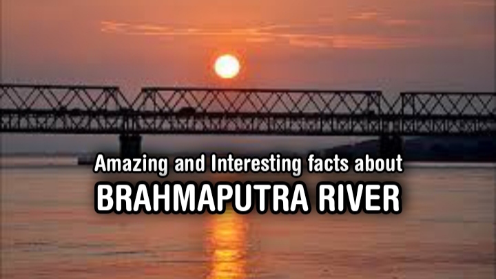 Amazing and Interesting facts about Brahmaputra River