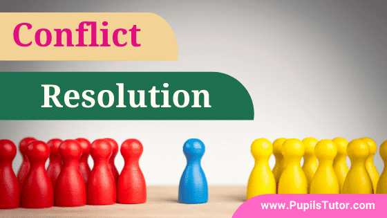 What Is Conflict? | Describe Conflict Resolution Process | How Can Conflict Be Avoided? - Explain Different Conflict Resolution Strategies And Models - pupilstutor.com