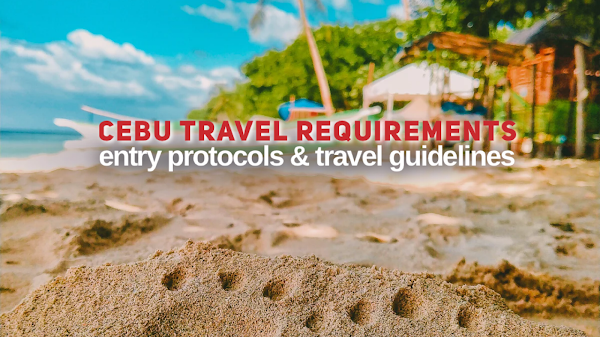CEBU TRAVEL REQUIREMENTS for TOURISTS & VISITORS 2022