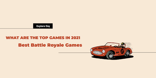 Best Battle Royale Games: What are the Top Games in 2021?