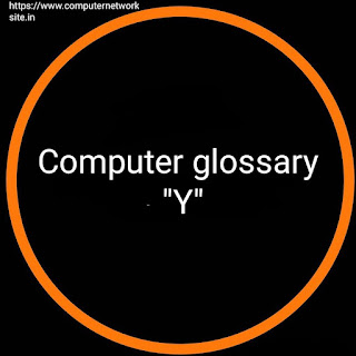 Computer glossary "Y"
