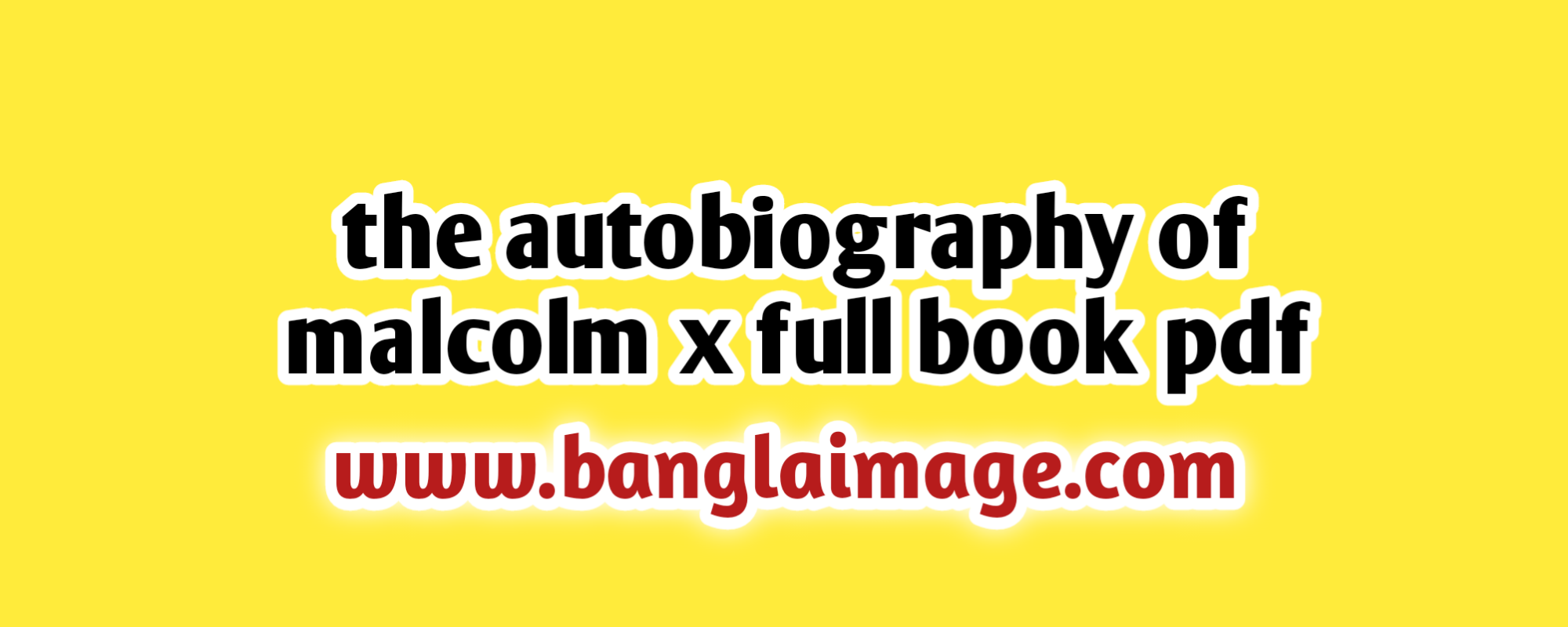 the autobiography of malcolm x full book pdf, the autobiography of malcolm x summary, the autobiography of malcolm x summary download, the autobiography of malcolm x pdf