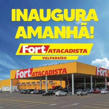 Fort Atacadista avança e abre unidade em Valparaíso de Goiás