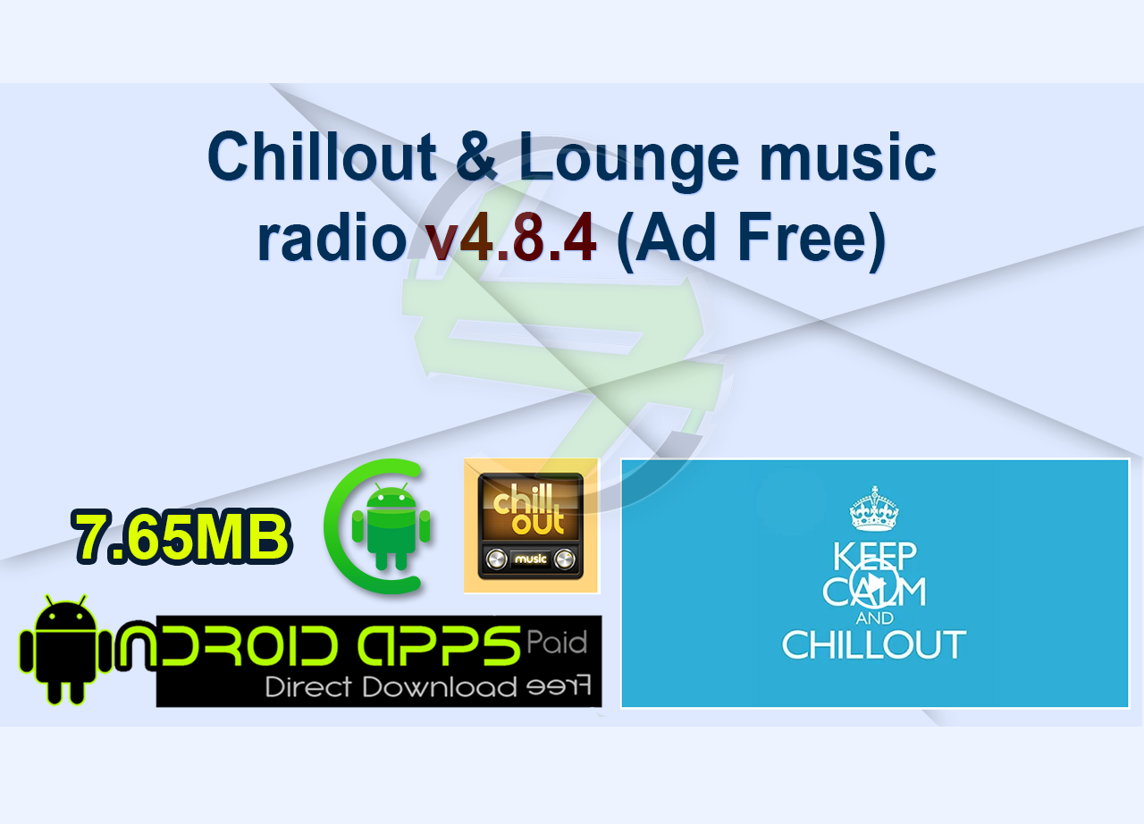 Chillout & Lounge music radio v4.8.4 (Ad Free)