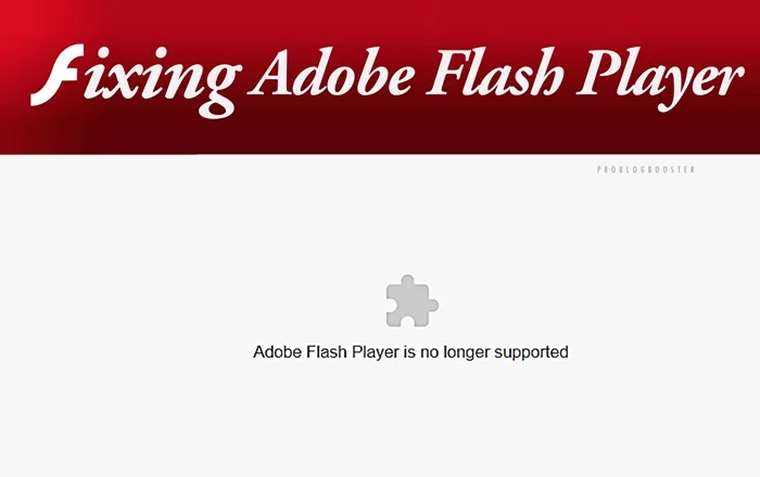 Fixing Adobe Flash Player Is No Longer Supported