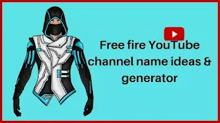 Free fire YouTube channel name , Top youtube channel for free fire, creative free fire YouTube channel name