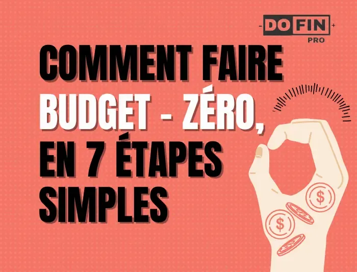 Comment faire un budget base zéro en 7 étapes simples (avec exemple)