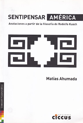 Matías Ahumada: Anotaciones a partir de la filosofía de Rodolfo Kusch