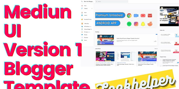 New Mediun Ui Premium Resigned Blogger Template - 2023 By Lookhelper 