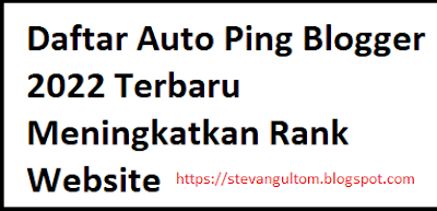 Daftar Auto Ping Blogger 2022 Terbaru Meningkatkan Rank Website - Auto ping atau ping blogger merupakan list untuk auto ping blog 2022 terbaik dan terbaru, yang dimana tujuan dari melakukan pingger di blog atau webiste kita, sangat berguna sekali