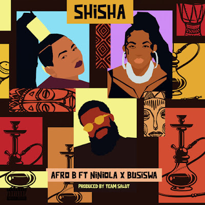 Afro B - Shisha (feat. Niniola & Busiswa) |Download Mp3 , afro naija imagem, download single, song nigeria, senegal, marizola news,2021, afro naija frescas, musicas