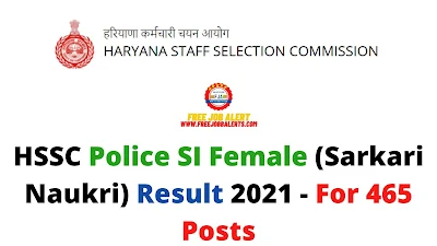Sarkari Result: HSSC Police SI Female (Sarkari Naukri) Result 2021 - For 465 Posts