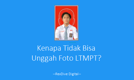 Kenapa Tidak Bisa Unggah Foto LTMPT