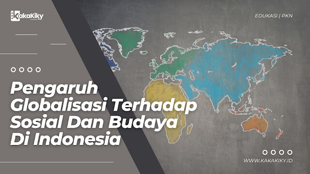 pengaruh globalisasi terhadap sosial dan budaya di indonesia