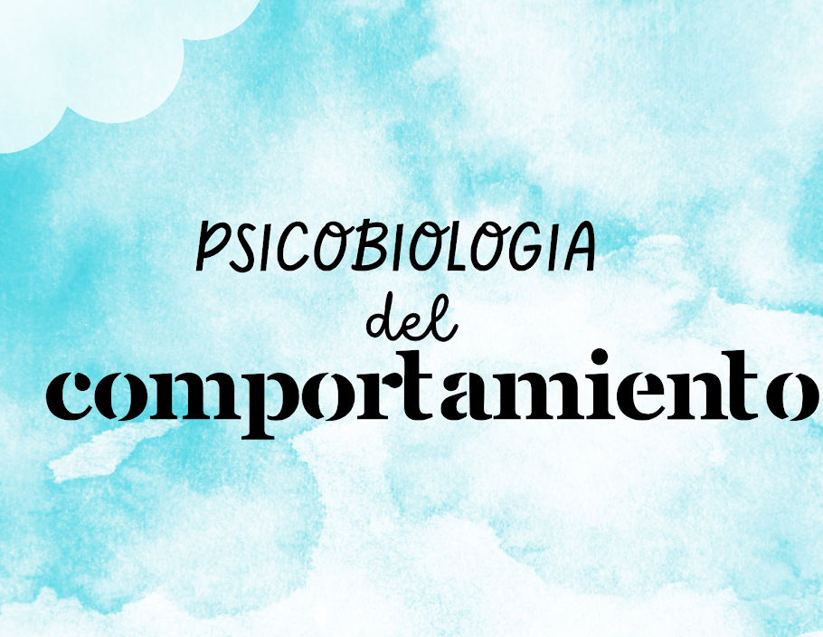 PSICOBIOLOGIA DEL COMPORTAMIENTO