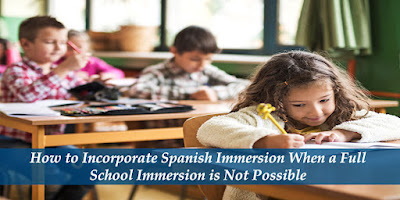 How to incorporate Spanish immersion when a full school immersion is not possible